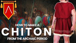 How to Make an Ancient Greek Chiton - recreating an archaic Doric chiton - reenactor's guide