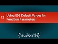 Using ES6 Default Values for Function Parameters
