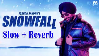 Snowfall - Slow + Reverb | Jordan Sandhu | Desi Crew | Bunty Bains | Lofi Song | Shahbaz Siddiqui