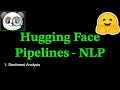 Hugging Face Transformers Pipelines - Natural Language Processing - 1