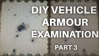 DIY Vehicle Armour (stops an AK-47) Part 3: Examination