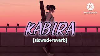 KABIRA song ❤‍🩹🥺{slowed+reverb} @tseries #kabira  #trendingsong #trendingsong2024