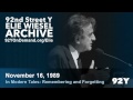 Elie Wiesel: In Modern Tales - Remembering and Forgetting | 92nd Street Y Elie Wiesel Archive