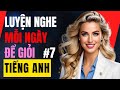 🎧🗣️ Luyện Nghe Nói Tiếng Anh Hằng Ngày | Câu Nói Ngắn Hiệu Quả | Phù Hợp Cho Người Mới Bắt Đầu | #7