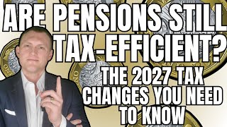 Are Pensions Still Tax Efficient? The 2027 Tax Changes You Need to Know. #pension #inheritancetax