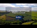 PROPERTY FOR SALE | Landgreek Farmhouse, Polperro | Bradleys Estate Agents