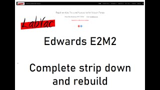 Edwards E2M2 Complete Strip Down and Rebuild