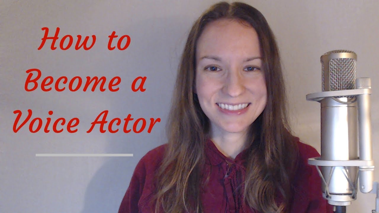 How To Become A Voice Actor | How To Get Into Voice Acting | How To Be ...