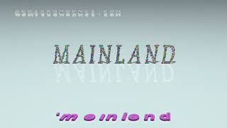 mainland - pronunciation + Examples in sentences and phrases