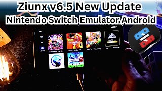 Ziunx v6.5 Emulator | New Update | The Nintendo Switch Emulator Android