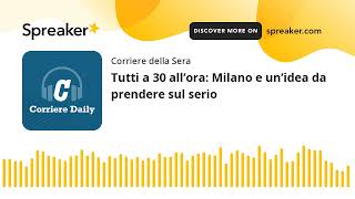 Tutti a 30 all’ora: Milano e un’idea da prendere sul serio