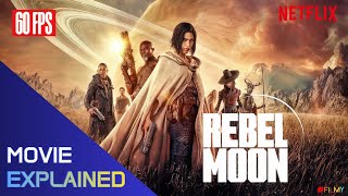 Rebel Moon - A child of fire | Movie Explained In English 60 FPS| Zack Snyder’s REBEL MOON | Netflix