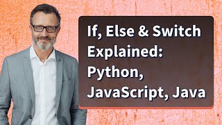 If, Else & Switch Explained: Python, JavaScript, Java