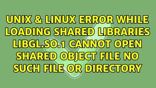Error while loading shared libraries: libGL.so.1: cannot open shared object file: No such file