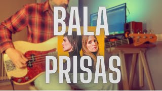 Bala - Prisas (Bass Cover)