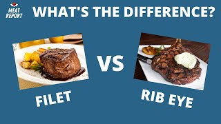 Filet Mignon vs Rib Eye Steak: What's The Difference?