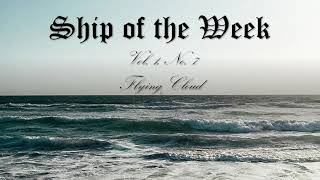 Flying Cloud: Ship of the Week Ep. 7, August 11 2023