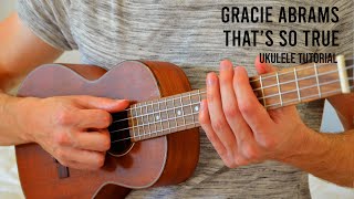 Gracie Abrams - That’s So True EASY Ukulele Tutorial With Chords / Lyrics