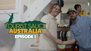 Tourist Sauce (Return to Australia): Episode 1, 
