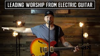 How to Lead Worship on Electric Guitar (Part 1)