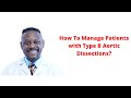 How to Manage Patients with Type B Aortic Dissections?