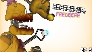 Repairing Ep5 | Fredbear (G.Freddy)  |  (Dc2)