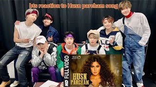 bts reaction to ZERO- Husn Parcham Full Song l bts reaction new song l