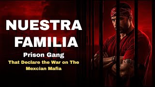Nuestra Familia Explained: The Prison Gang That Declared War on the Mexican Mafia