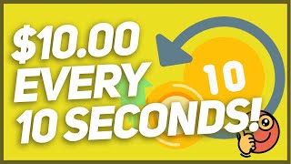 How To Make $10 Per 10 Seconds From Home