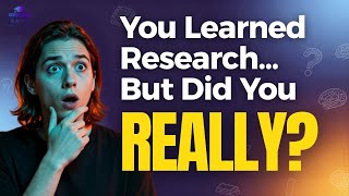 You Learned Research But Did You Really