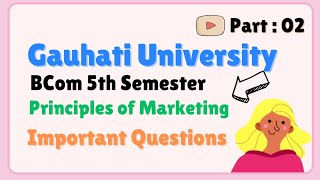 Principles of Marketing Important Questions Part 2 😍 [B.Com 5th Semester Gauhati University]