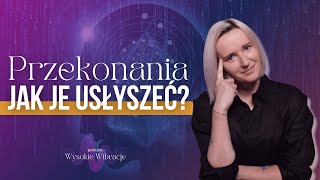 PRZEKONANIA. Usłysz, co kryje Twoja PODŚWIADOMOŚĆ. 3 ćwiczenia | WYSOKIE WIBRACJE #160