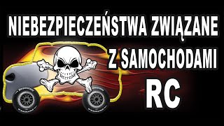 NIEBEZPIECZEŃSTWA związane z samochodami zdalnie sterowanymi RC