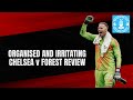 ORGANISED AND IRRITATING | CHELSEA 1-1 FOREST REVIEW | NOTTINGHAM FOREST PODCAST | PREMIER LEAGUE