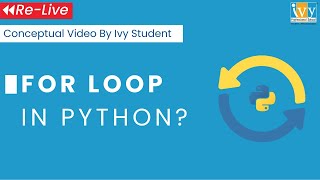 For Loop in Python | Learn Application of For Loops with Examples | Komal Wahi | Ivy Pro Student