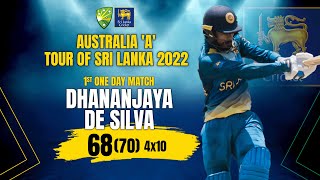 Dhananjaya de Silva's 68 (70) - Australia 'A' tour of Sri Lanka 2022 | 1st One Day