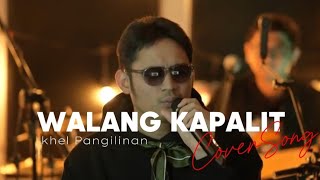 Walang Kapalit - Rey Valera (Khel Pangilinan)(Cover With Lyrics)