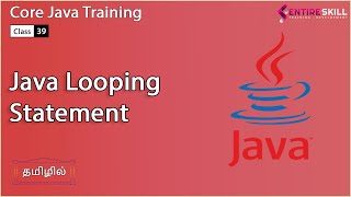 Looping Statements in Java in Tamil - Beginners to Advanced Level (Master Course)-Entire Skill