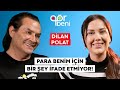 DİLAN POLAT “İNSANLARA SÜREKLİ BİR ŞEYİN HESABINI VERMEK ZORUNDASIN!”