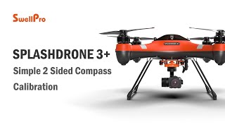 SplashDrone 3+ Tutorial - 2 Sided Compass Calibration