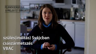 Hoztam e 170. / Viki: szülés Svájcban és az elengedés ereje