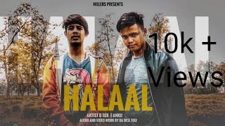 HALAAL HAI || D TOX || ANKU || HINDI RAP SONG 2018 ||
