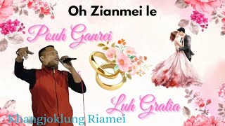 Oh Zianmei le | Khangjoklung Riamei | Pouh Ganrei \u0026 Luh Gratia Wedding, Musical Night.