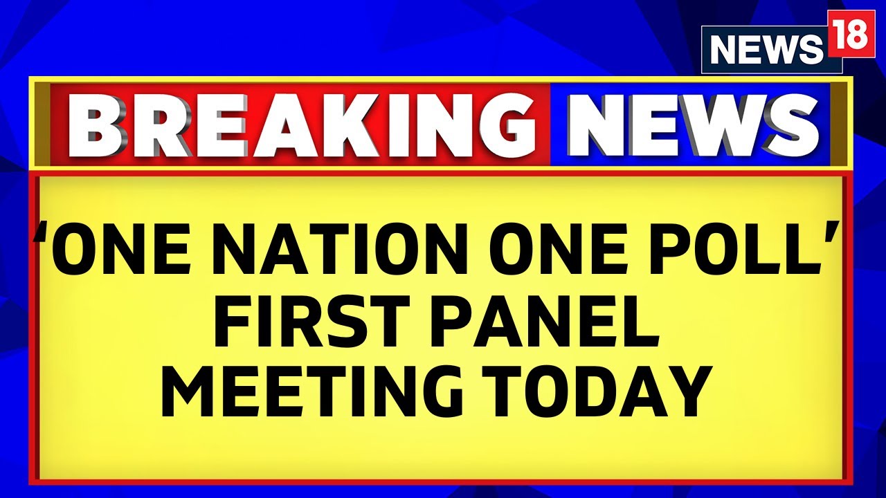 One Nation One Poll | The First Ever Panel Meeting To Discuss One ...