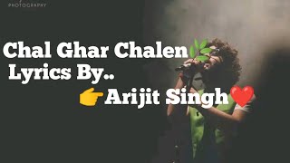 Chal Ghar Chalen🌿//Malang//Lyrics By Arijit Singh❤