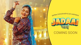 Jadaai - Sapna Choudhary : Uk Haryanvi | New Haryanvi Song 2024 #sapnachoudhary #jadaai #jale2 #new