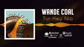 Wande Coal - Tur-Key Nla [Official Audio]