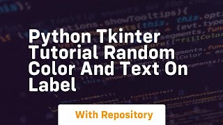Python tkinter tutorial random color and text on label