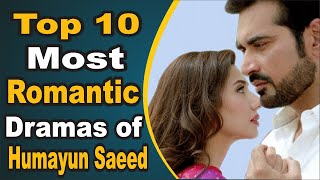 Top 10 Most Romantic Dramas of Humayun Saeed  || Pak Drama TV