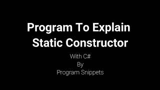 Program to explain static constructor with C#